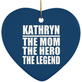 Kathryn The Mom The Hero The Legend - Heart Ornament