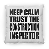 Keep Calm and Trust The Construction Inspector - Throw Pillow