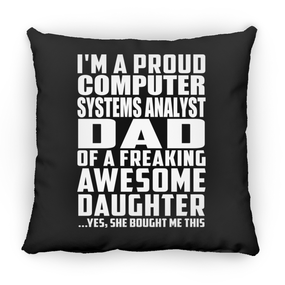 Proud Computer Systems Analyst Dad Of Awesome Daughter - Throw Pillow Black