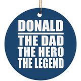Donald The Dad The Hero The Legend - Circle Ornament