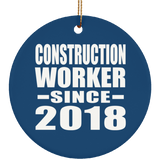 Construction Worker Since 2018 - Circle Ornament