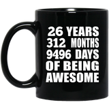 26th Birthday 26 Years 312 Months 9496 Days Of Awesome - 11oz Coffee Mug Black
