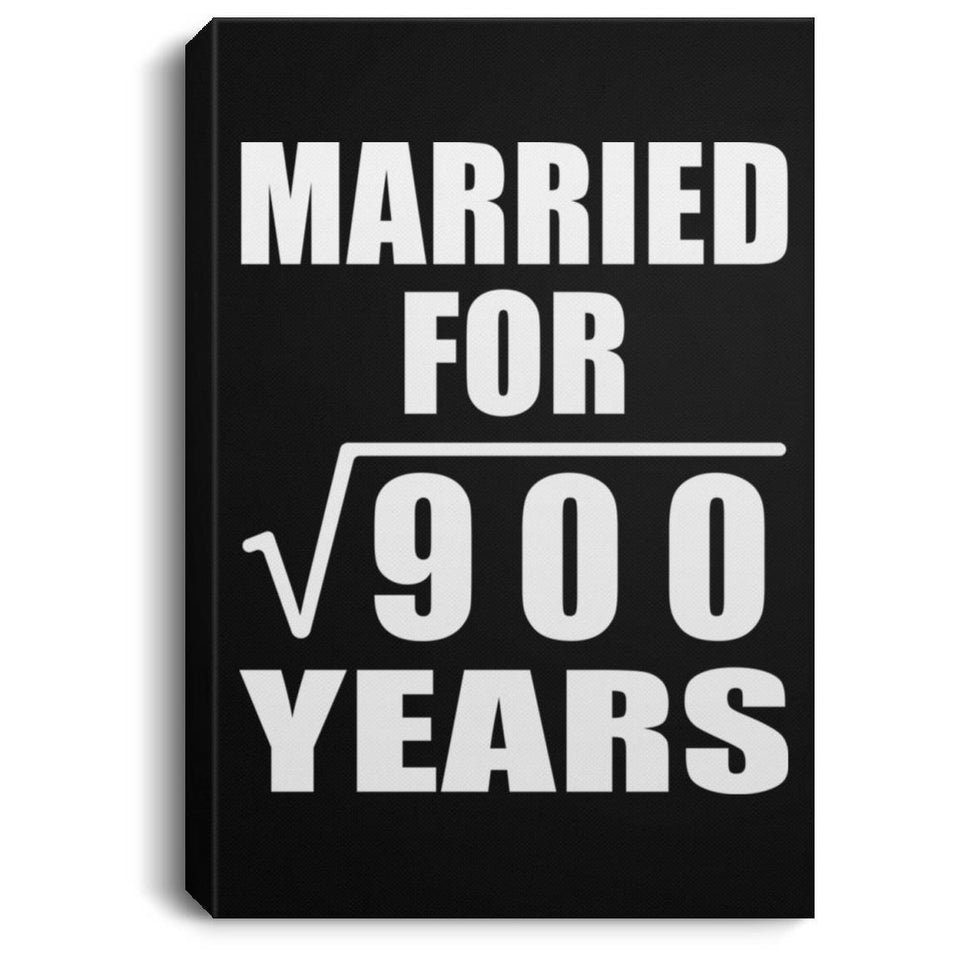 30th Anniversary Married For Square Root of 900 Years - Canvas Portrait
