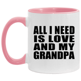 All I Need Is Love And My Grandpa - 11oz Accent Mug Pink
