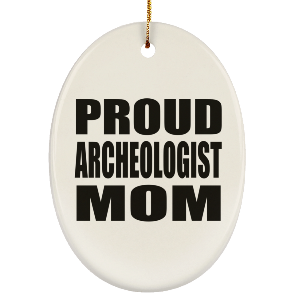 Proud Archeologist Mom - Oval Ornament