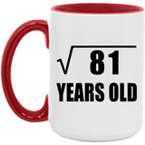 9th Birthday Square Root of 81 Years Old - 15oz Accent Mug Red