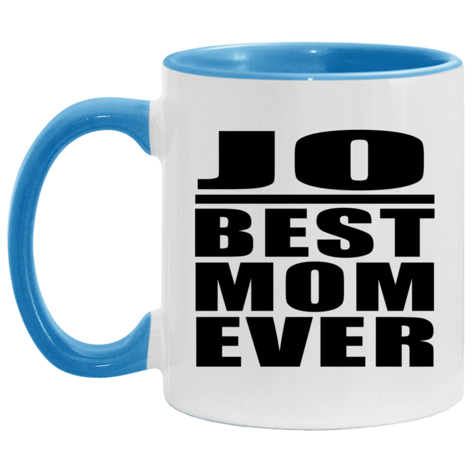 Jo Best Mom Ever - 11oz Accent Mug Blue