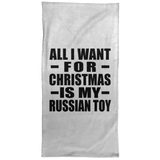 All I Want For Christmas Is My Russian Toy - Hand Towel