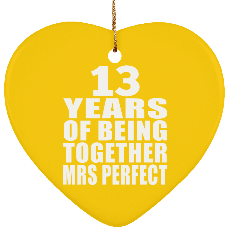 13th Anniversary 13 Years Of Being Mrs Perfect - Heart Ornament