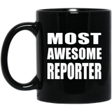 Most Awesome Reporter - 11 Oz Coffee Mug Black