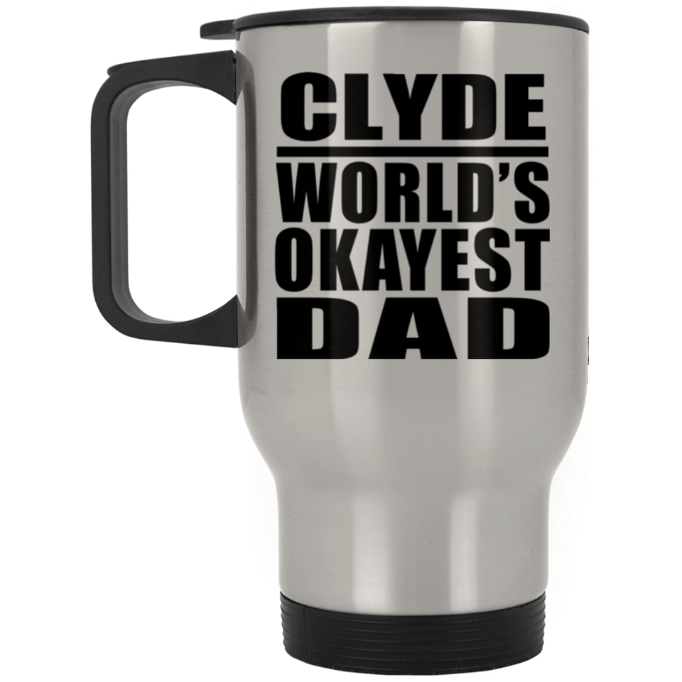 Clyde World's Okayest Dad - Silver Travel Mug