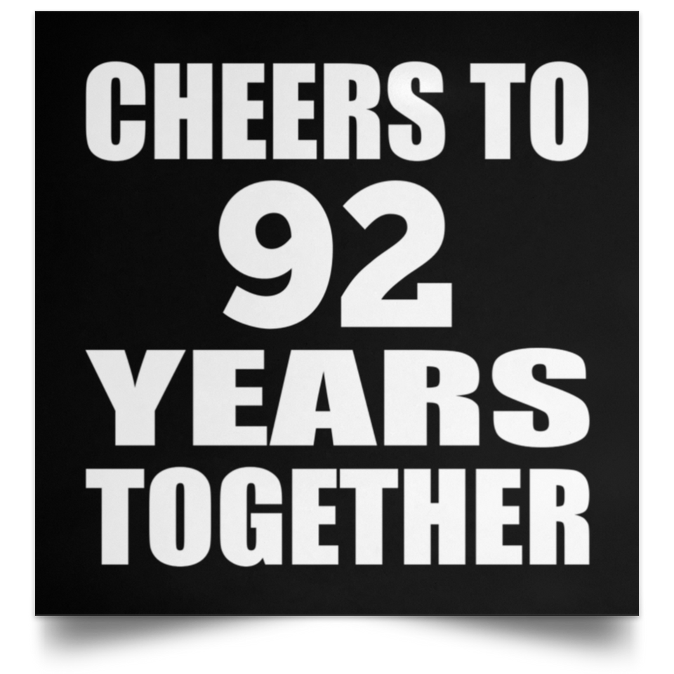 92nd Anniversary Cheers To 92 Years Together - Poster Square