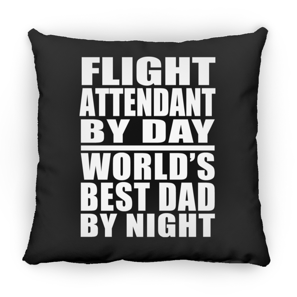 Flight Attendant By Day World's Best Dad By Night - Throw Pillow Black