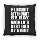 Flight Attendant By Day World's Best Dad By Night - Throw Pillow Black