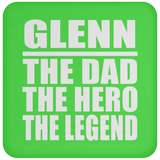 Glenn The Dad The Hero The Legend - Drink Coaster