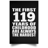 First 119 Years of Childhood Are The Hardest - Poster Portrait