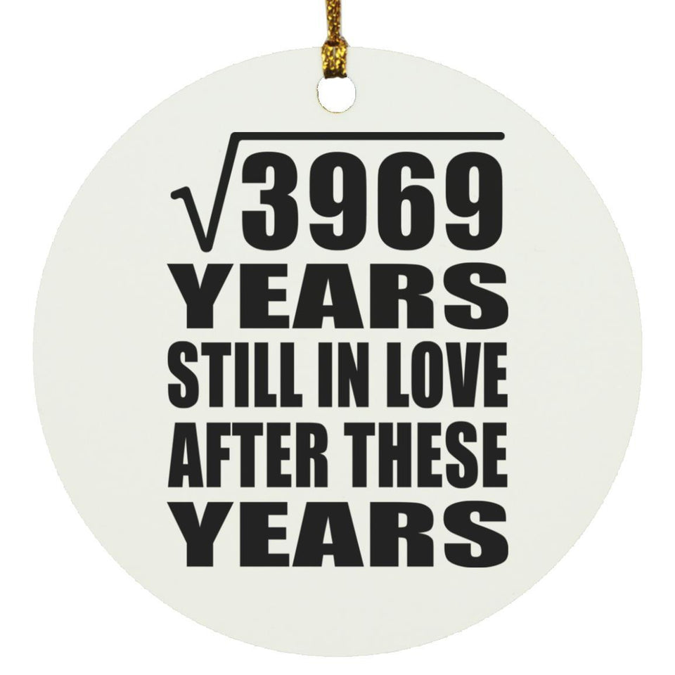 63rd Anniversary Square Root of 3969 Years Still In Love - Circle Ornament
