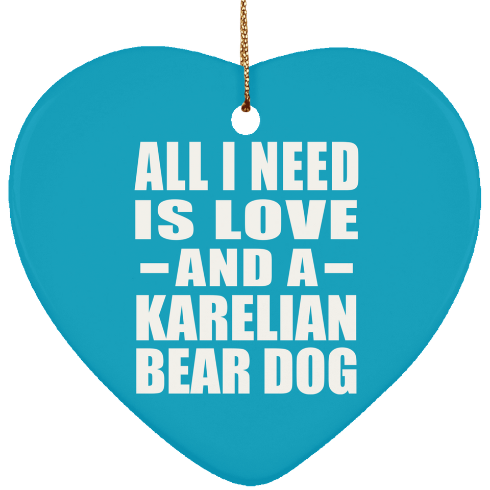 All I Need Is Love And A Karelian Bear Dog - Heart Ornament