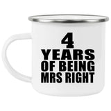 4th Anniversary 4 Years Of Being Mrs Right - 12oz Camping Mug