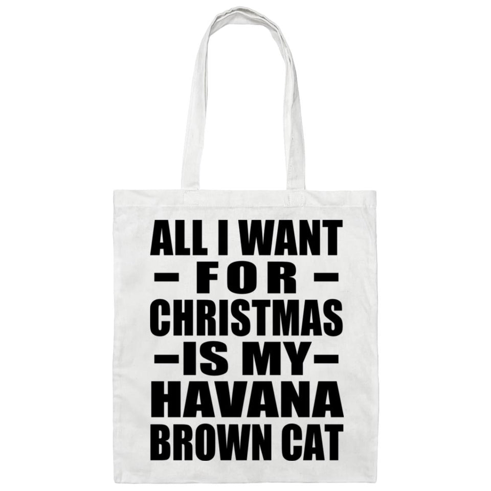 All I Want For Christmas Is My Havana Brown Cat - Tote Bag White