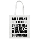 All I Want For Christmas Is My Havana Brown Cat - Tote Bag White