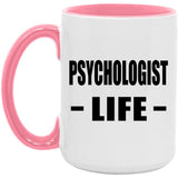 Psychologist Life - 15oz Accent Mug Pink
