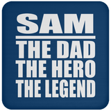 Sam The Dad The Hero The Legend - Drink Coaster