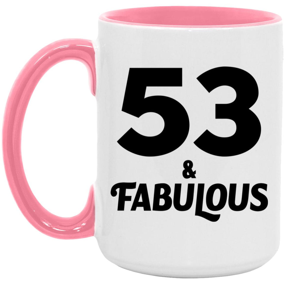 53rd Birthday 53 & Fabulous - 15oz Accent Mug Pink