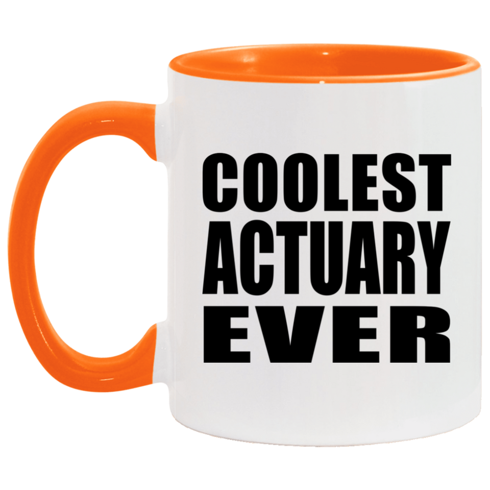 Coolest Actuary Ever - 11oz Accent Mug Orange