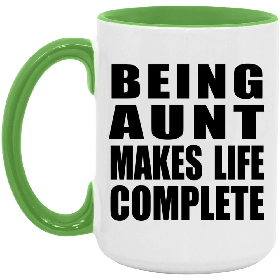 Being Aunt Makes Life Complete - 15oz Accent Mug Green