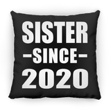 Sister Since 2020 - Throw Pillow Black