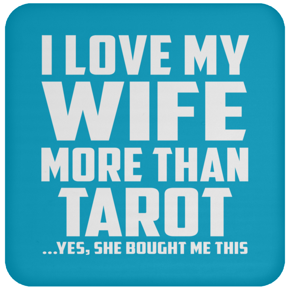 I Love My Wife More Than Tarot - Drink Coaster