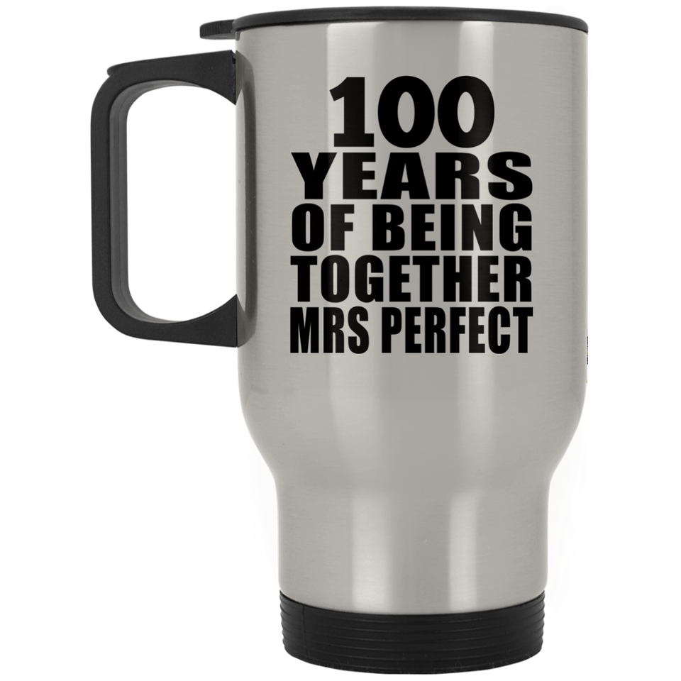 100th Anniversary 100 Years Of Being Mrs Perfect - Silver Travel Mug