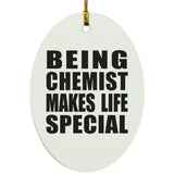 Being Chemist Makes Life Special - Oval Ornament