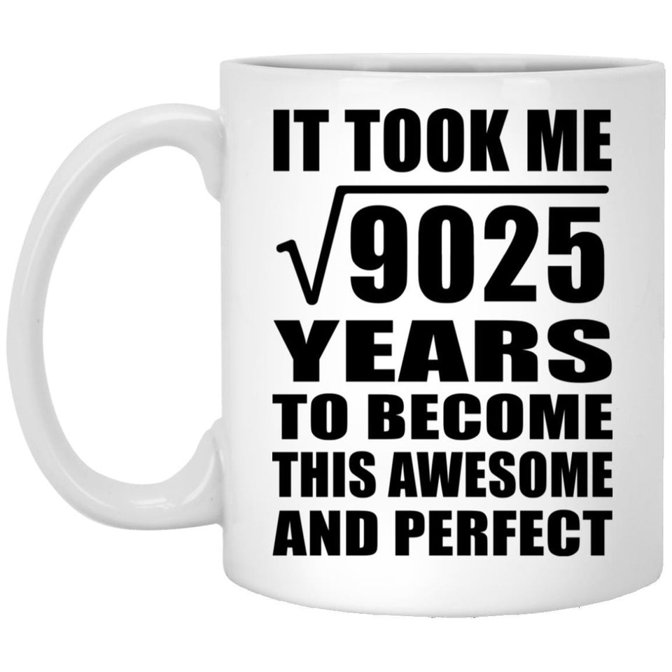 95th Birthday Took Square Root of 9025 Years To Awesome - 11oz Coffee Mug