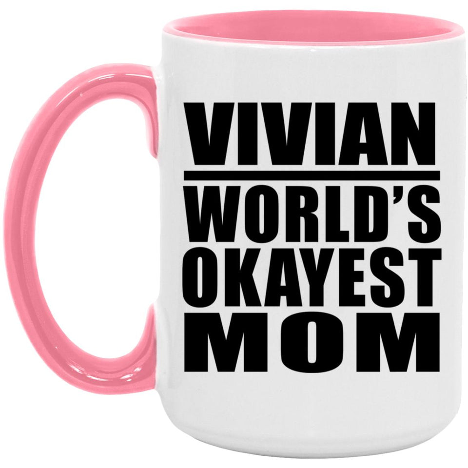 Vivian World's Okayest Mom - 15oz Accent Mug Pink