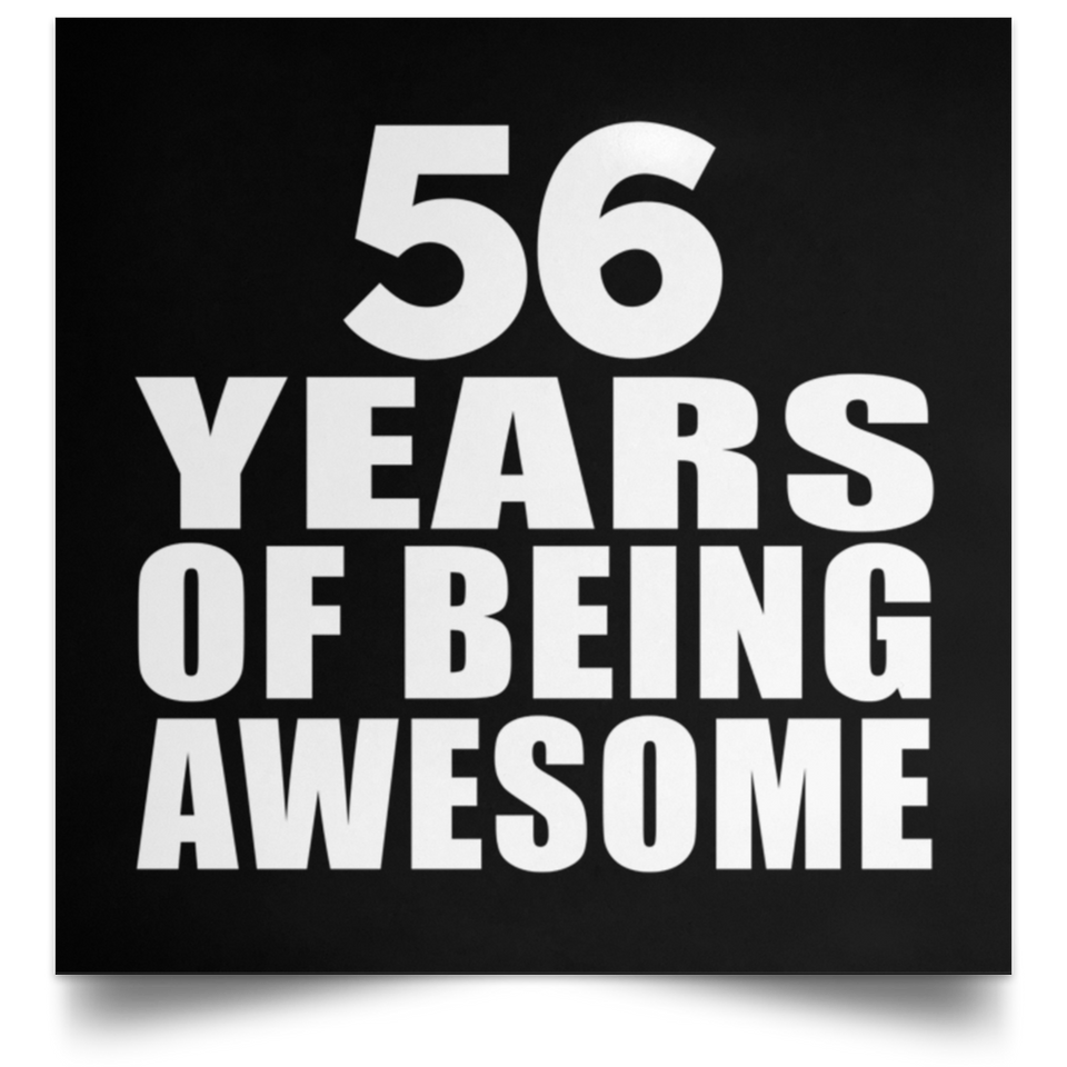 56th Birthday 56 Years Of Being Awesome - Poster Square