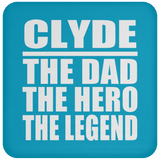 Clyde The Dad The Hero The Legend - Drink Coaster