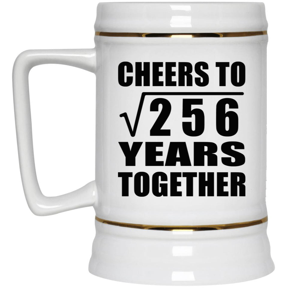 16th Anniversary Cheers To Square Root of 256 Years Together - Beer Stein