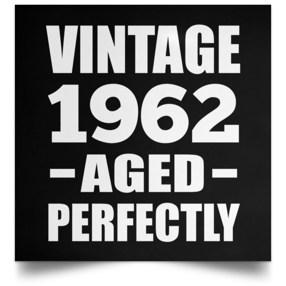 62nd Birthday Vintage 1962 Aged Perfectly - Poster Square