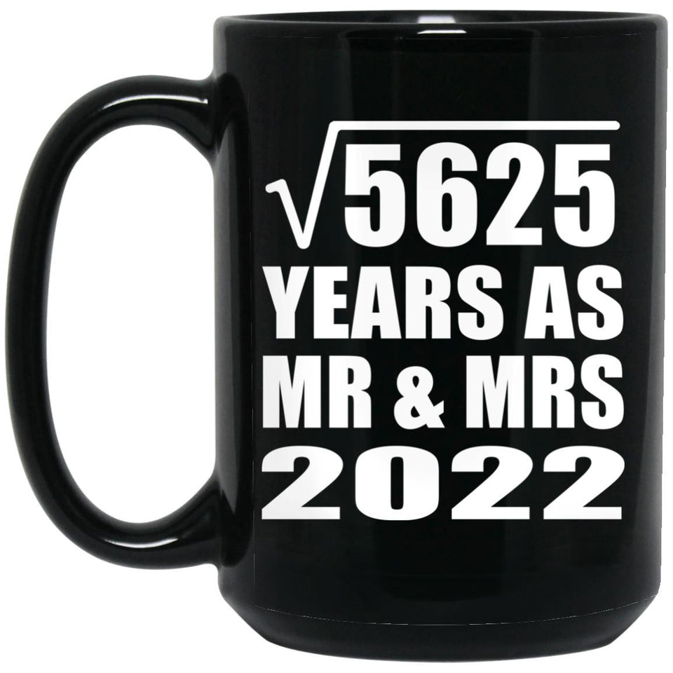 75th Anniversary Square Root of 5625 Years As Mr & Mrs 2022 - 15oz Coffee Mug Black