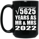 75th Anniversary Square Root of 5625 Years As Mr & Mrs 2022 - 15oz Coffee Mug Black