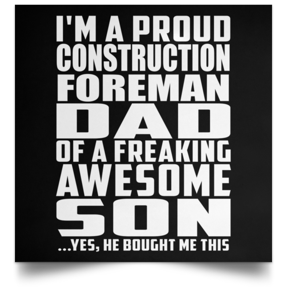 Proud Construction Foreman Dad Of Awesome Son - Poster Square