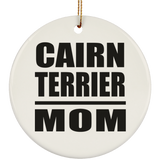 Cairn Terrier Mom - Circle Ornament