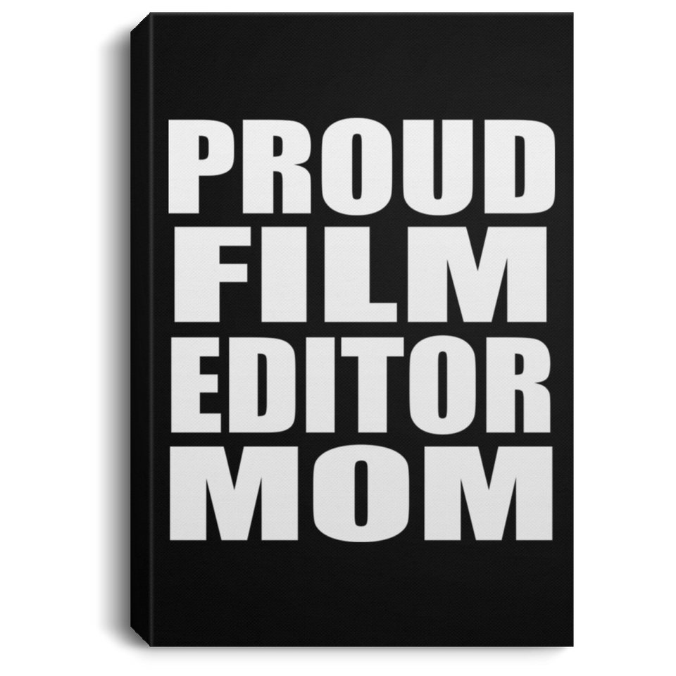 Proud Film Editor Mom - Canvas Portrait