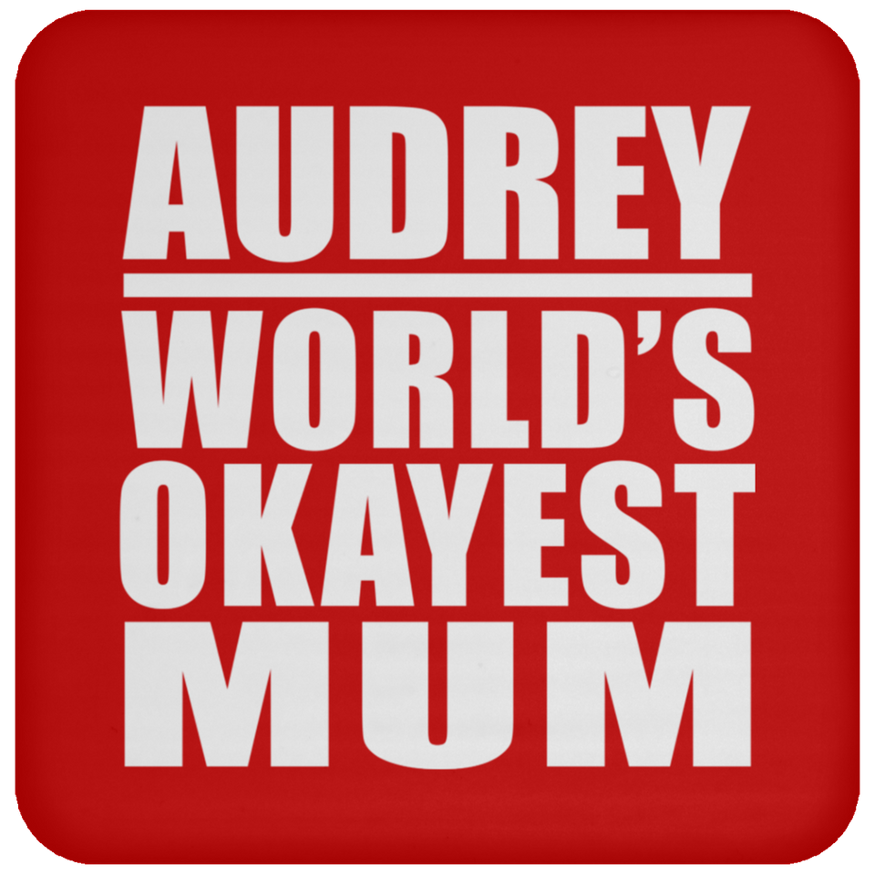 Audrey World's Okayest Mum - Drink Coaster