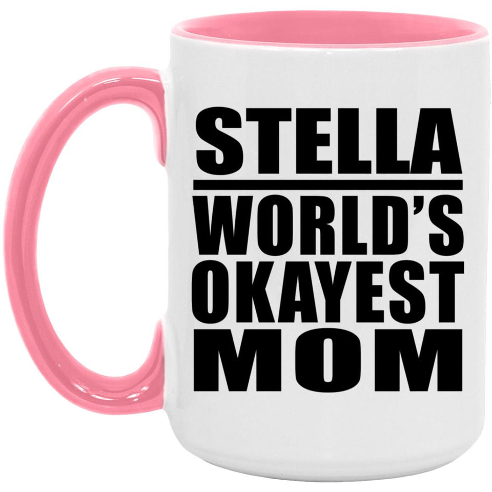 Stella World's Okayest Mom - 15oz Accent Mug Pink