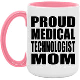 Proud Medical Technologist Mom - 15oz Accent Mug Pink