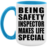 Being Safety Inspector Makes Life Special - 15oz Accent Mug Blue