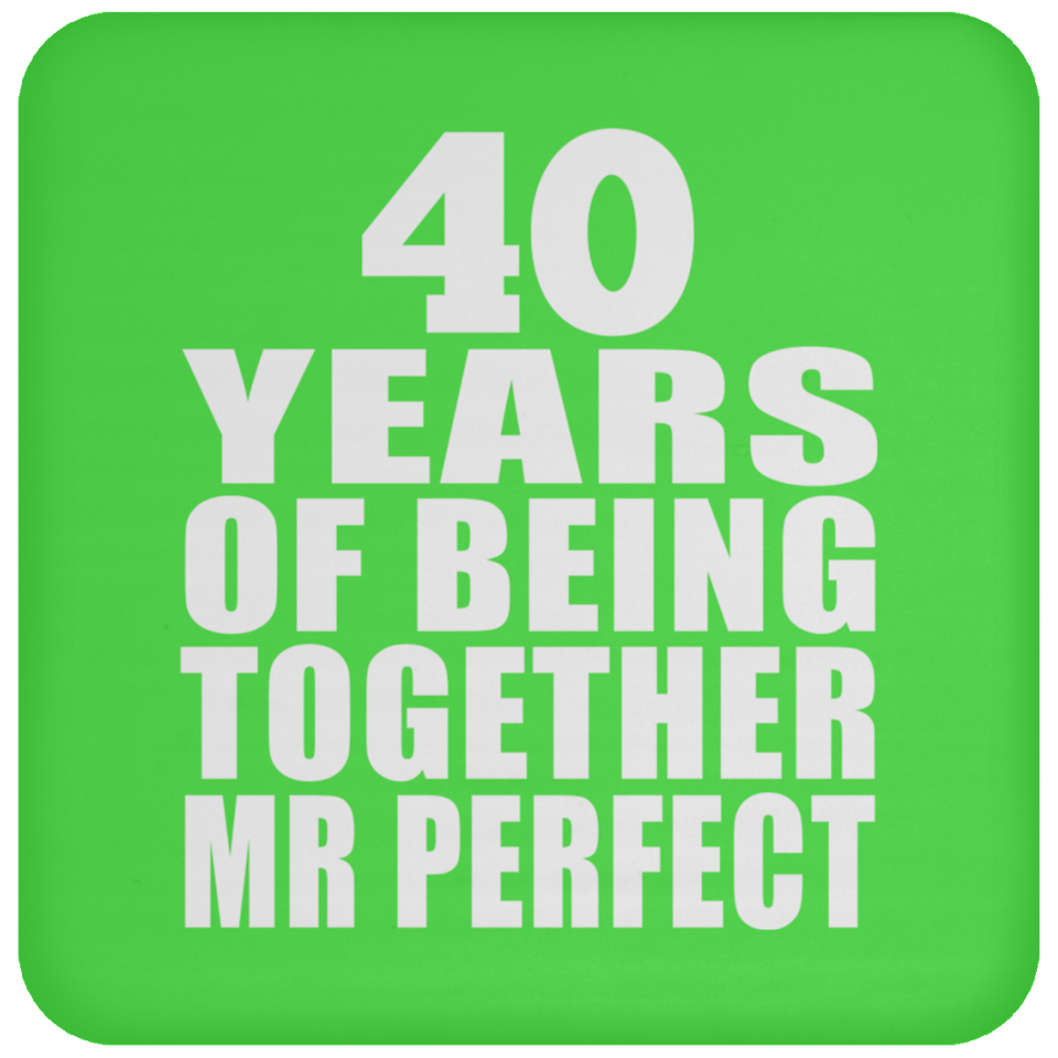 40th Anniversary 40 Years Of Being Mr Perfect - Drink Coaster